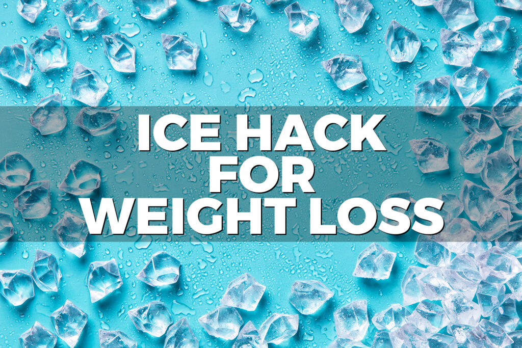 Ice Hack for Weight Loss